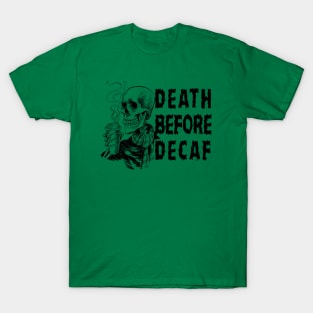 Death Before Decaf T-Shirt